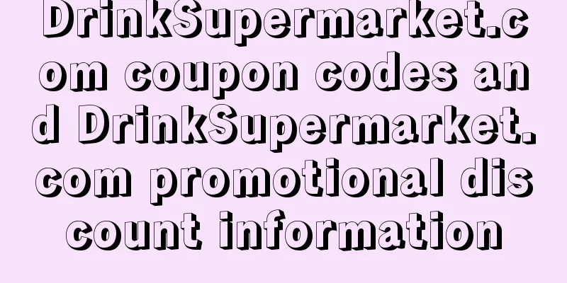 DrinkSupermarket.com coupon codes and DrinkSupermarket.com promotional discount information