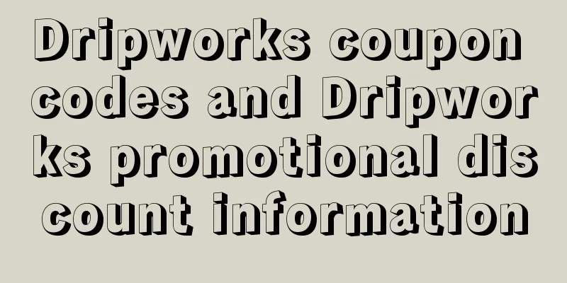 Dripworks coupon codes and Dripworks promotional discount information