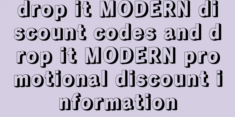 drop it MODERN discount codes and drop it MODERN promotional discount information
