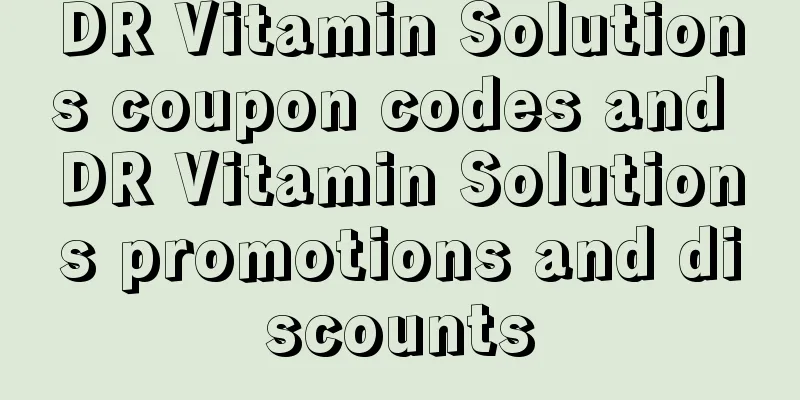 DR Vitamin Solutions coupon codes and DR Vitamin Solutions promotions and discounts