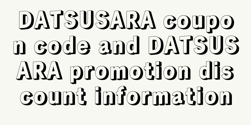 DATSUSARA coupon code and DATSUSARA promotion discount information