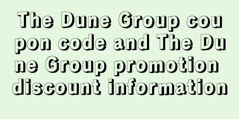 The Dune Group coupon code and The Dune Group promotion discount information