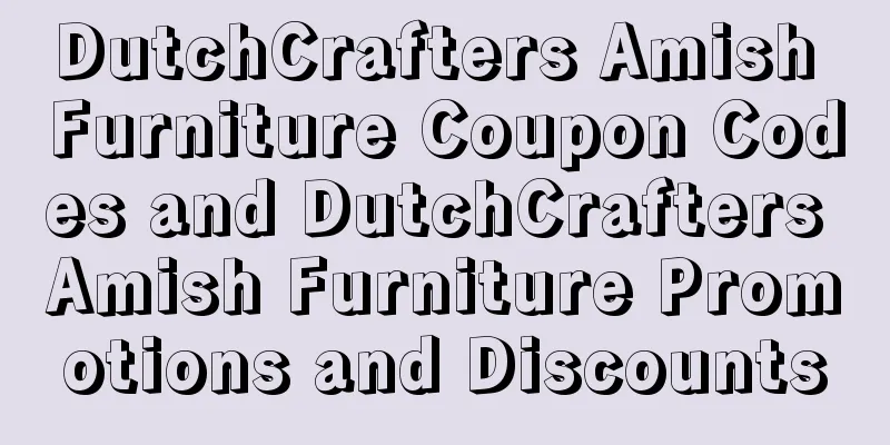 DutchCrafters Amish Furniture Coupon Codes and DutchCrafters Amish Furniture Promotions and Discounts