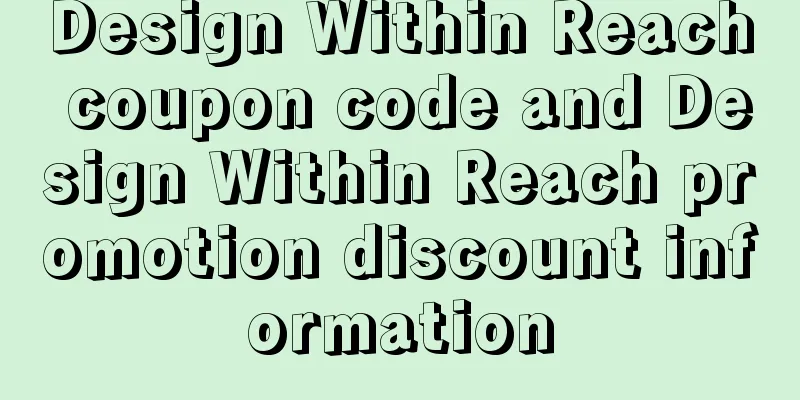 Design Within Reach coupon code and Design Within Reach promotion discount information