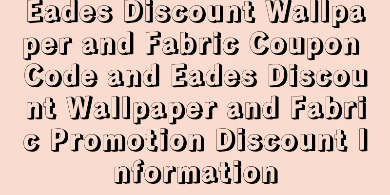 Eades Discount Wallpaper and Fabric Coupon Code and Eades Discount Wallpaper and Fabric Promotion Discount Information