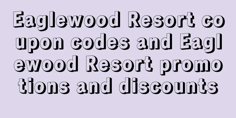 Eaglewood Resort coupon codes and Eaglewood Resort promotions and discounts
