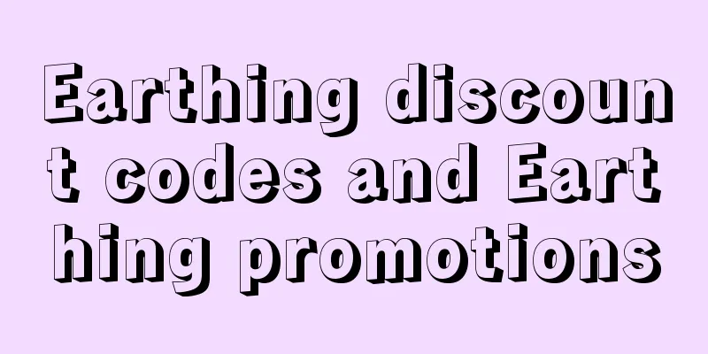 Earthing discount codes and Earthing promotions