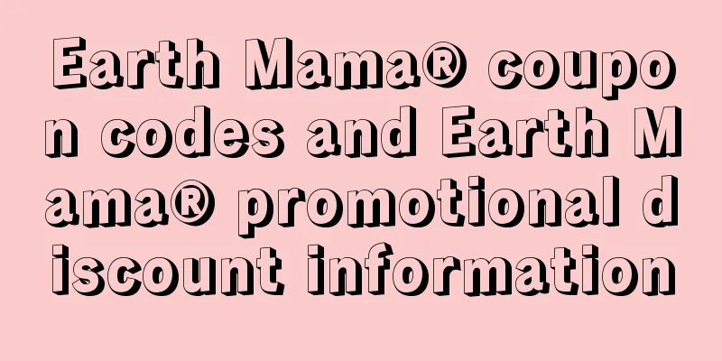 Earth Mama® coupon codes and Earth Mama® promotional discount information