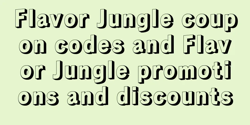Flavor Jungle coupon codes and Flavor Jungle promotions and discounts