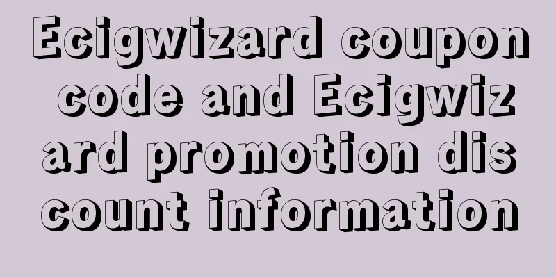 Ecigwizard coupon code and Ecigwizard promotion discount information