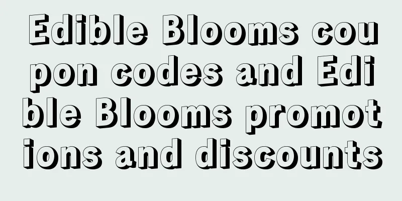 Edible Blooms coupon codes and Edible Blooms promotions and discounts
