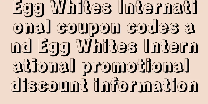 Egg Whites International coupon codes and Egg Whites International promotional discount information