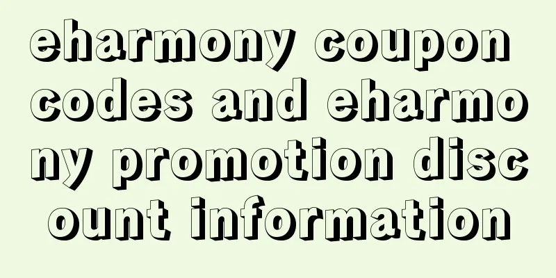 eharmony coupon codes and eharmony promotion discount information
