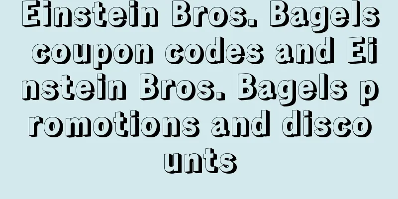 Einstein Bros. Bagels coupon codes and Einstein Bros. Bagels promotions and discounts