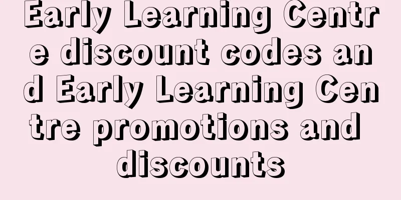 Early Learning Centre discount codes and Early Learning Centre promotions and discounts