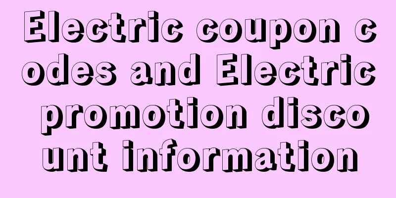 Electric coupon codes and Electric promotion discount information