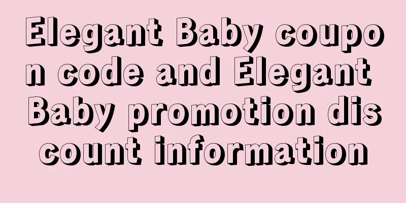 Elegant Baby coupon code and Elegant Baby promotion discount information