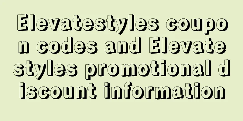 Elevatestyles coupon codes and Elevatestyles promotional discount information