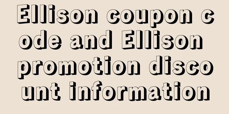 Ellison coupon code and Ellison promotion discount information