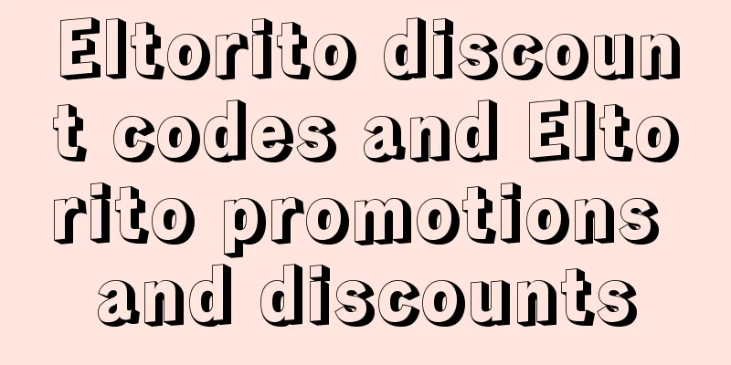 Eltorito discount codes and Eltorito promotions and discounts