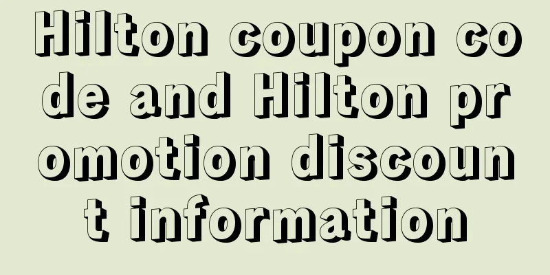 Hilton coupon code and Hilton promotion discount information