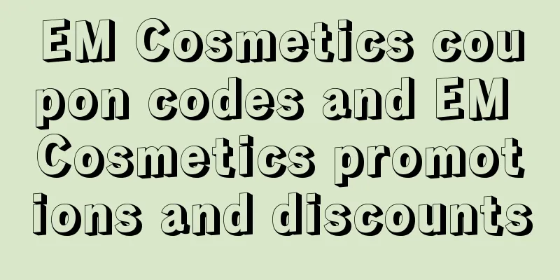 EM Cosmetics coupon codes and EM Cosmetics promotions and discounts