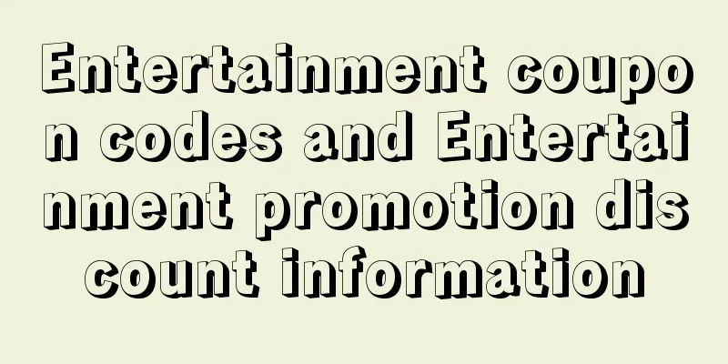 Entertainment coupon codes and Entertainment promotion discount information