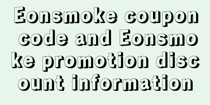 Eonsmoke coupon code and Eonsmoke promotion discount information