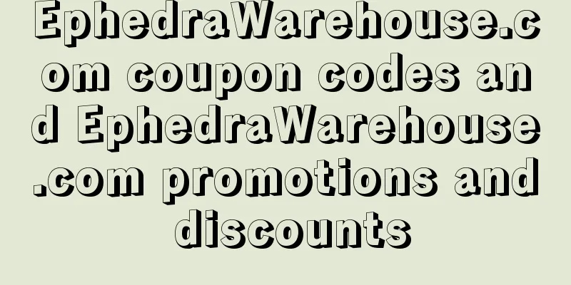 EphedraWarehouse.com coupon codes and EphedraWarehouse.com promotions and discounts
