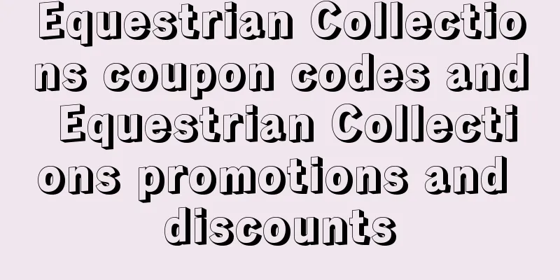 Equestrian Collections coupon codes and Equestrian Collections promotions and discounts