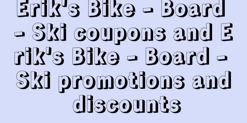 Erik's Bike - Board - Ski coupons and Erik's Bike - Board - Ski promotions and discounts