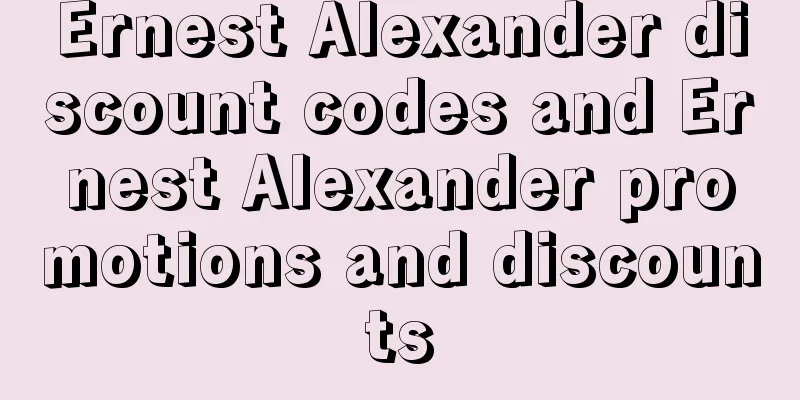 Ernest Alexander discount codes and Ernest Alexander promotions and discounts