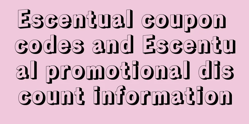 Escentual coupon codes and Escentual promotional discount information
