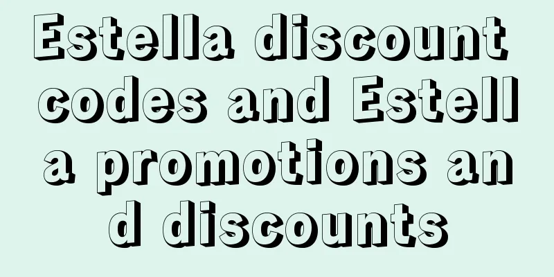 Estella discount codes and Estella promotions and discounts