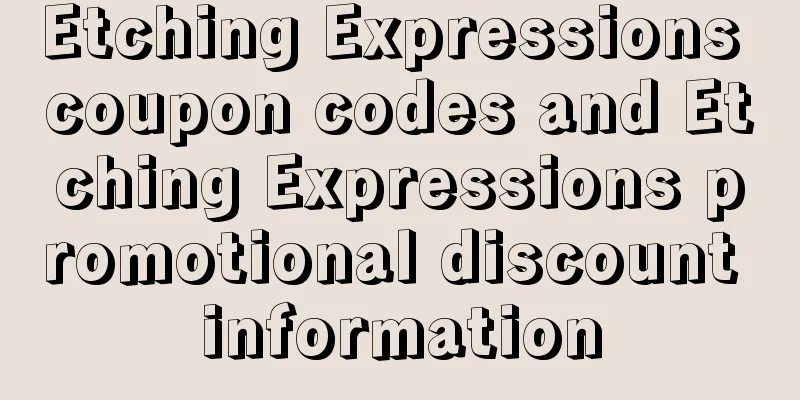 Etching Expressions coupon codes and Etching Expressions promotional discount information