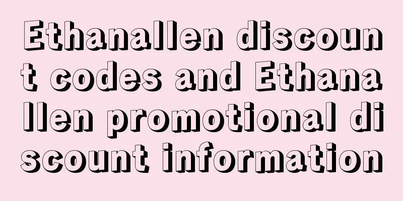 Ethanallen discount codes and Ethanallen promotional discount information