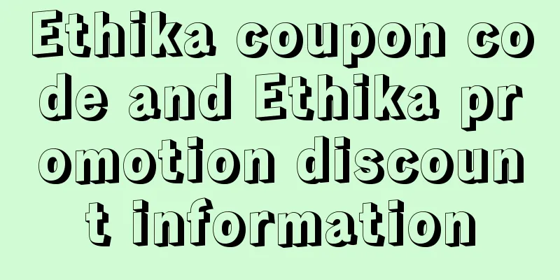 Ethika coupon code and Ethika promotion discount information