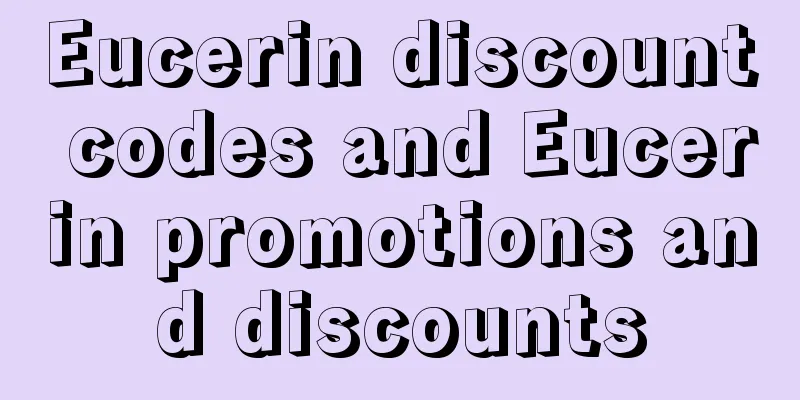 Eucerin discount codes and Eucerin promotions and discounts