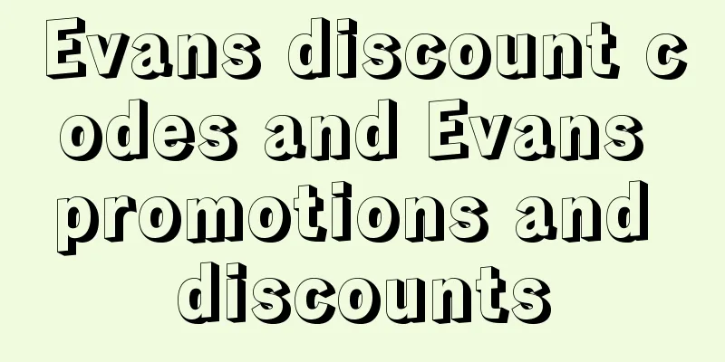 Evans discount codes and Evans promotions and discounts