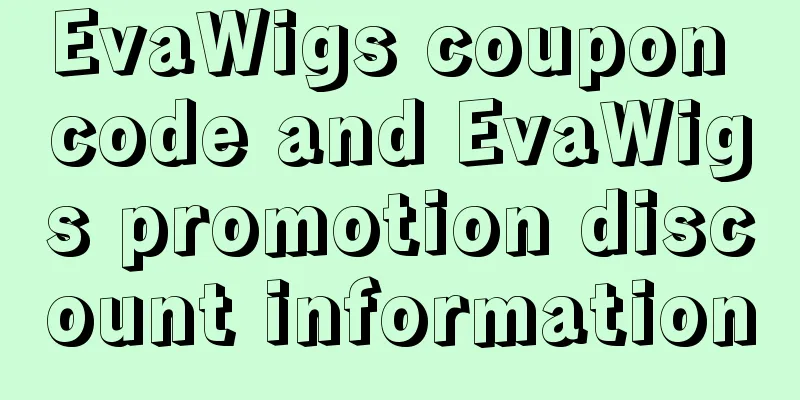 EvaWigs coupon code and EvaWigs promotion discount information