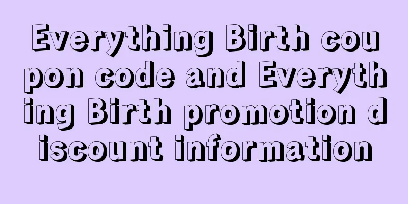 Everything Birth coupon code and Everything Birth promotion discount information