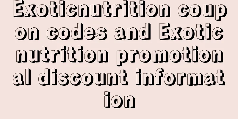Exoticnutrition coupon codes and Exoticnutrition promotional discount information