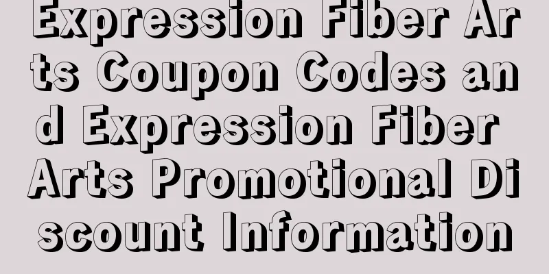 Expression Fiber Arts Coupon Codes and Expression Fiber Arts Promotional Discount Information