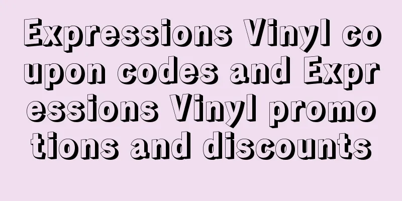 Expressions Vinyl coupon codes and Expressions Vinyl promotions and discounts
