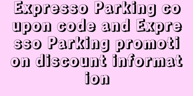 Expresso Parking coupon code and Expresso Parking promotion discount information