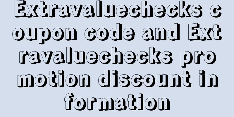 Extravaluechecks coupon code and Extravaluechecks promotion discount information