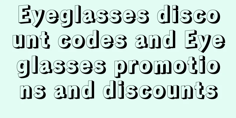 Eyeglasses discount codes and Eyeglasses promotions and discounts