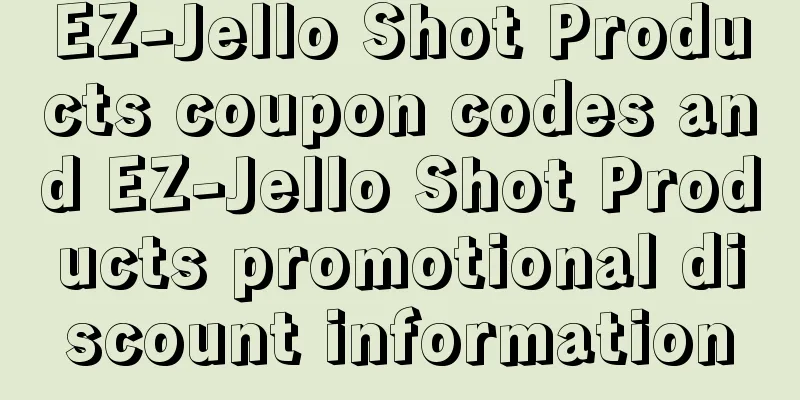 EZ-Jello Shot Products coupon codes and EZ-Jello Shot Products promotional discount information