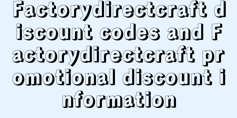 Factorydirectcraft discount codes and Factorydirectcraft promotional discount information