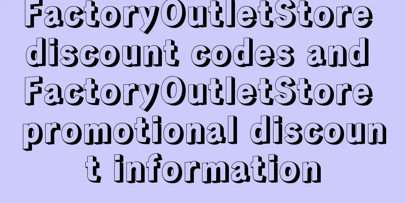FactoryOutletStore discount codes and FactoryOutletStore promotional discount information